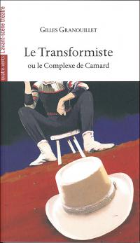 Le Transformiste ou le complexe de Camard