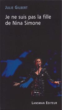 Acheter le livre : Je ne suis pas la fille de Nina Simone librairie du spectacle