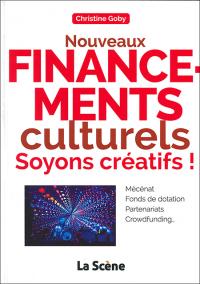 Acheter le livre : Nouveaux Financements Culturels : soyons créatifs ! librairie du spectacle