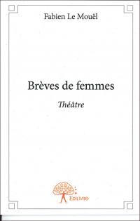 Acheter le livre : Brèves de femmes librairie du spectacle
