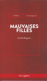 Acheter le livre : Mauvaises filles librairie du spectacle