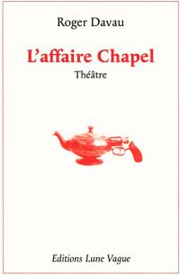 Acheter le livre : L'Affaire Chapel librairie du spectacle