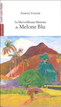 Acheter le livre : La Merveilleuse Histoire du Melone Blu librairie du spectacle