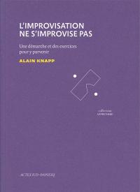 Acheter le livre : L'Improvisation ne s'improvise pas librairie du spectacle