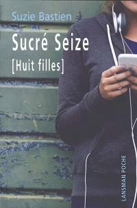Acheter le livre : Sucré seize (huit filles) librairie du spectacle