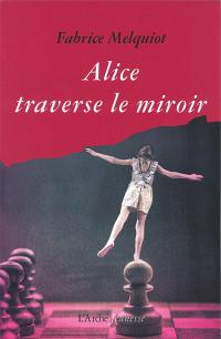 Acheter le livre : Alice traverse le miroir librairie du spectacle