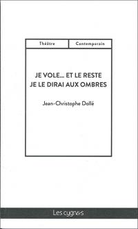 Je vole et le reste je le dirai aux ombres