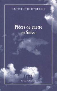 Acheter le livre : Pièces de guerre en Suisse librairie du spectacle