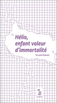 Hélio enfant voleur d'immortalité