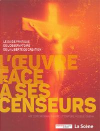 Acheter le livre : L'Oeuvre face à ses censeurs librairie du spectacle