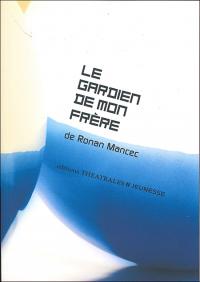 Acheter le livre : Le Gardien de mon frère librairie du spectacle