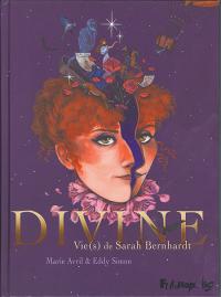 Acheter le livre : Divine - Vie(s) de Sarah Bernhardt librairie du spectacle