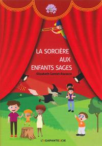 Acheter le livre : La Sorcière aux enfants sages librairie du spectacle