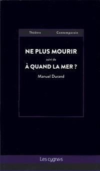 Acheter le livre : Ne plus mourir librairie du spectacle