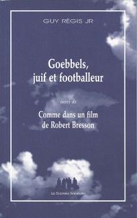 Acheter le livre : Goebbels juif et footballeur librairie du spectacle