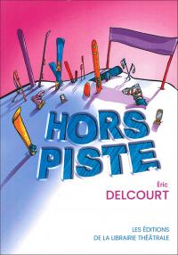 Acheter le livre : Hors piste librairie du spectacle