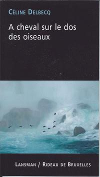 Acheter le livre : À cheval sur le dos des oiseaux librairie du spectacle