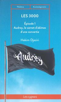 Acheter le livre : Audrey le carnet d'abîmes d'une convertie librairie du spectacle