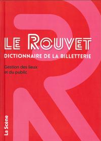 Acheter le livre : Le Rouvet Dictionnaire de la billetterie librairie du spectacle