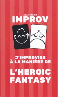 Acheter le livre : J'improvise à la manière de l'Heroric Fantasy librairie du spectacle