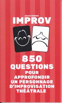 Acheter le livre : 850 questions pour approfondir un personnage d'improvisation théâtrale librairie du spectacle