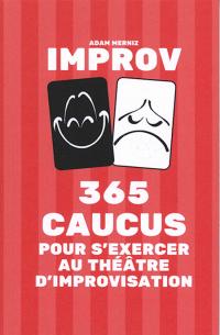 Acheter le livre : 365 caucus pour s'exercer au théâtre d'improvisation librairie du spectacle
