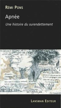 Acheter le livre : Apnée une histoire de surendettement librairie du spectacle