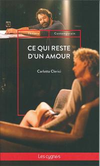 Acheter le livre : Ce qui reste d'un amour librairie du spectacle