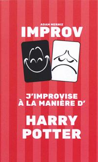 Acheter le livre : J'improvise à la manière d'Harry Potter librairie du spectacle