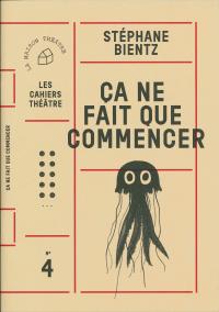 Acheter le livre : Ça ne fait que commencer librairie du spectacle