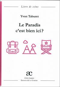 Acheter le livre : Le Paradis c'est bien ici ? librairie du spectacle