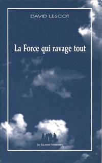 La Force qui ravage tout