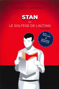 Acheter le livre : Stan ou le solfège de l'acting librairie du spectacle