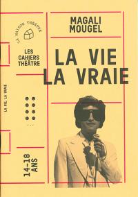 Acheter le livre : La Vie la Vraie librairie du spectacle