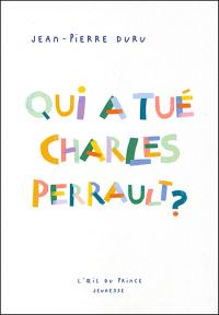 Acheter le livre : Qui a tué Charles Perrault ? librairie du spectacle