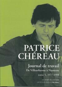 Acheter le livre : Patrice Chereau journal de travail tome 5 librairie du spectacle