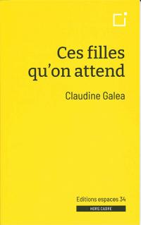 Acheter le livre : Ces filles qu'on attend librairie du spectacle