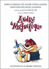 André le magnigique