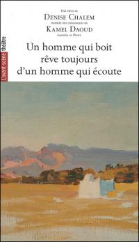 Acheter le livre : Un homme qui boit rêve toujours d'un homme qui écoute librairie du spectacle