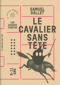 Acheter le livre : Le Cavalier sans tête librairie du spectacle