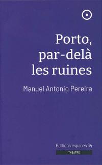 Acheter le livre : Porto par delà les ruines librairie du spectacle