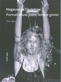 Acheter le livre : Nageuses de l'extrême - Portrait d'une femme givrée librairie du spectacle