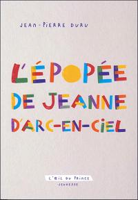 L'Épopée de Jeanne d'Arc en ciel