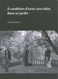 À condition d'avoir une table dans un jardin