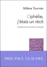 Ophélie, j'étais un récit