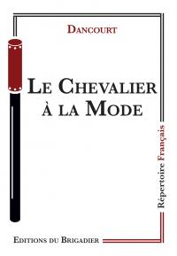 Acheter le livre : Le Chevalier à la mode librairie du spectacle