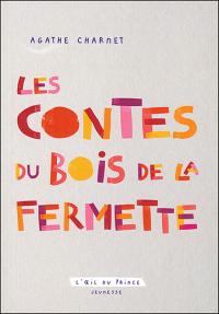 Les Contes du bois de la Fermette