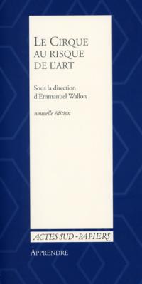 Acheter le livre : Le Cirque au risque de l'art librairie du spectacle