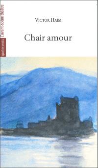 Acheter le livre : Chair amour librairie du spectacle
