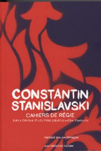 Constantin Stanislavski - Cahiers de Régie